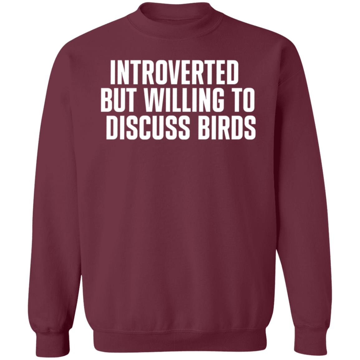 Introverted But Willing To Discuss Birds Shirt Taygryph Introverted But Willing To Discuss Birds Shirts Hoodie Sweatshirt - Teechipus