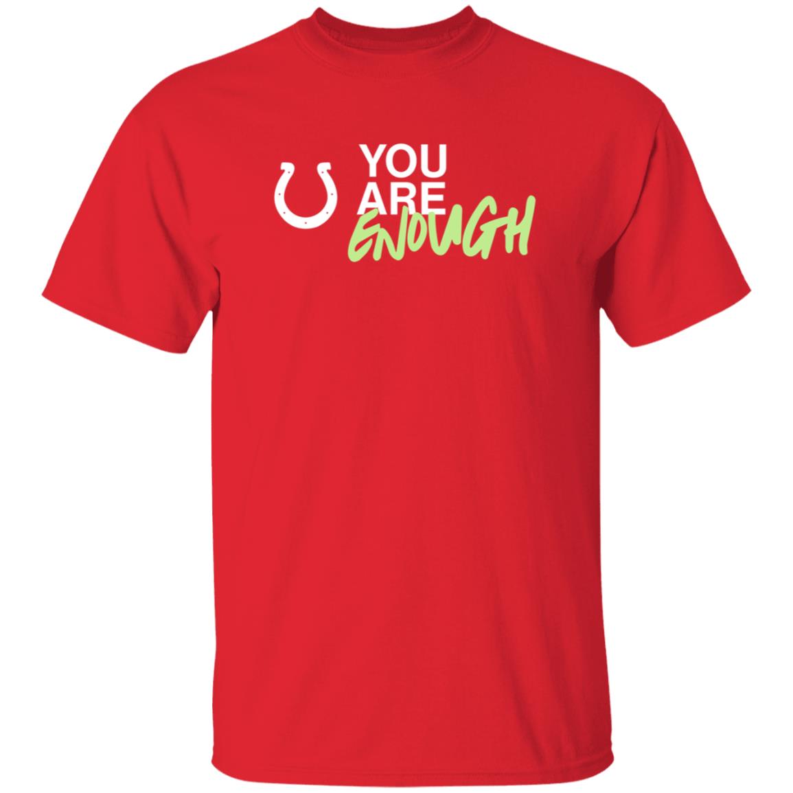 Indianapolis Colts You Are Enough Shirt You Are Enough Shirt Hoodie Sweatshirt - Teechipus