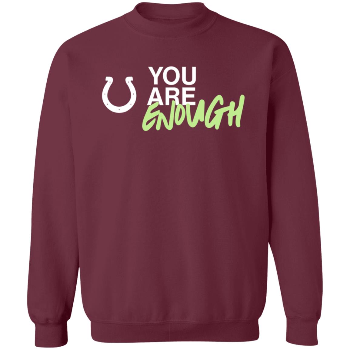 Indianapolis Colts You Are Enough Shirt You Are Enough Shirt Hoodie Sweatshirt - Teechipus