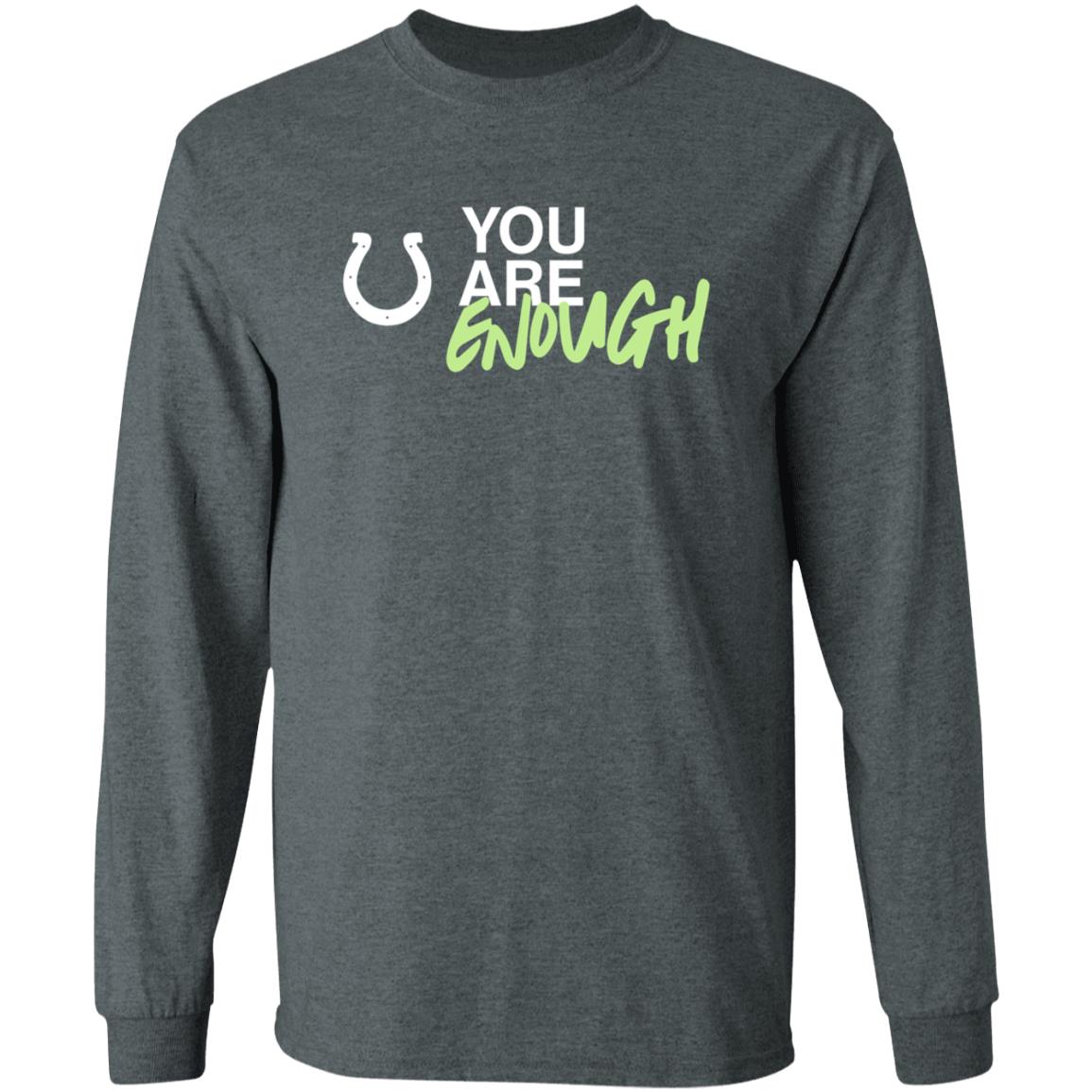 Indianapolis Colts You Are Enough Shirt You Are Enough Shirt Hoodie Sweatshirt - Teechipus