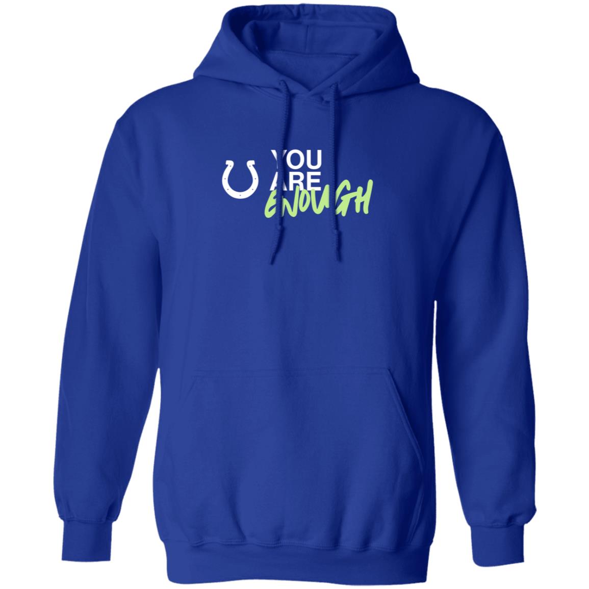 Indianapolis Colts You Are Enough Shirt You Are Enough Shirt Hoodie Sweatshirt - Teechipus