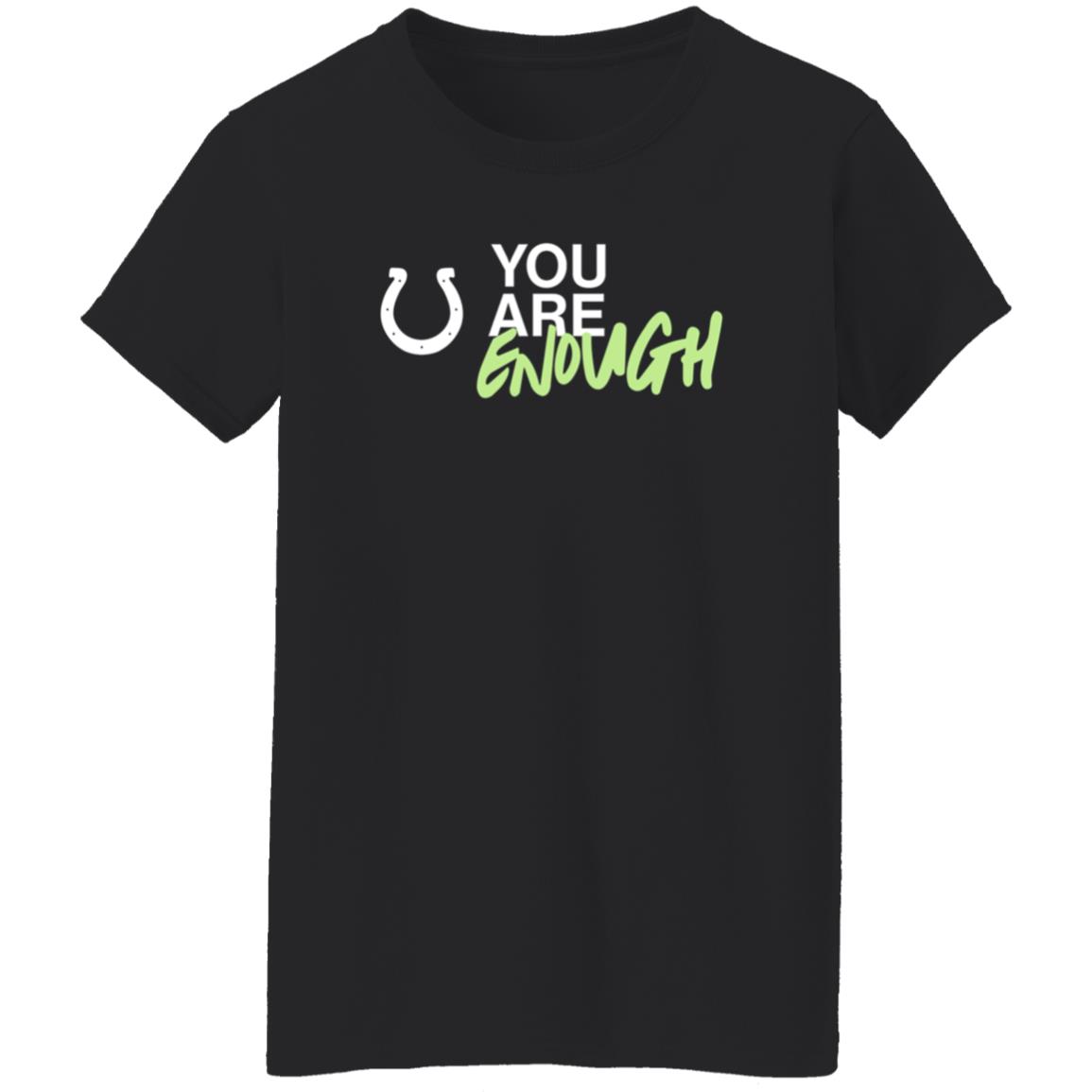Indianapolis Colts You Are Enough Shirt You Are Enough Shirt Hoodie Sweatshirt - Teechipus