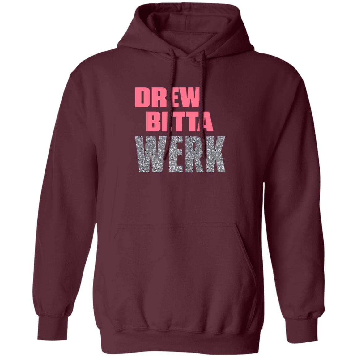 Drew Betta Werk Shirt Thetitanofla Drew Betta Werk Shirt Hoodie Sweatshirt - Teechipus