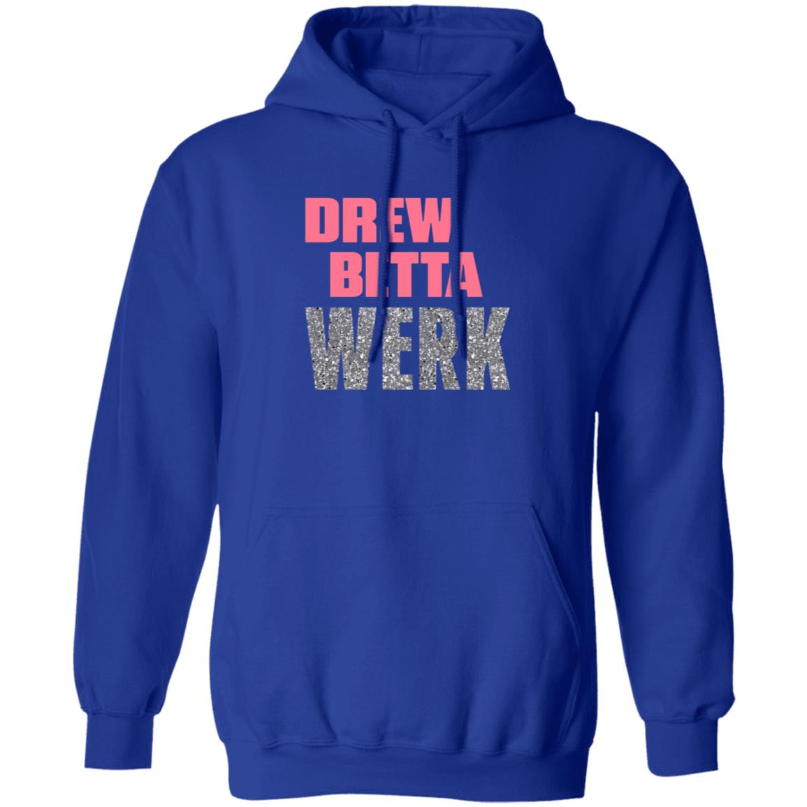 Drew Betta Werk Shirt Thetitanofla Drew Betta Werk Shirt Hoodie Sweatshirt - Teechipus