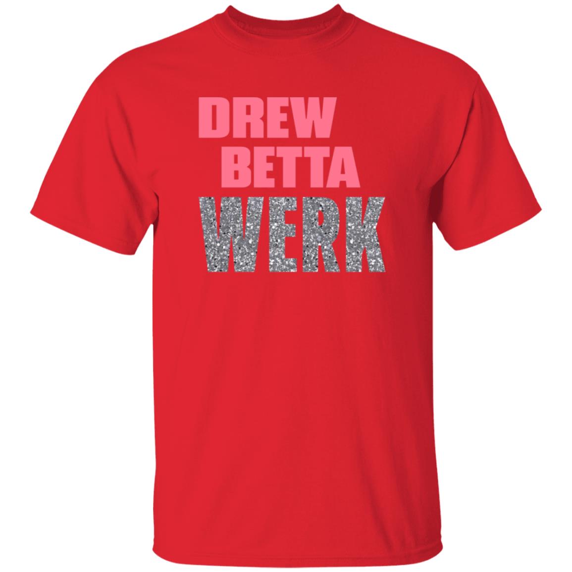 Drew Betta Werk Shirt Thetitanofla Drew Betta Werk Shirt Hoodie Sweatshirt - Teechipus