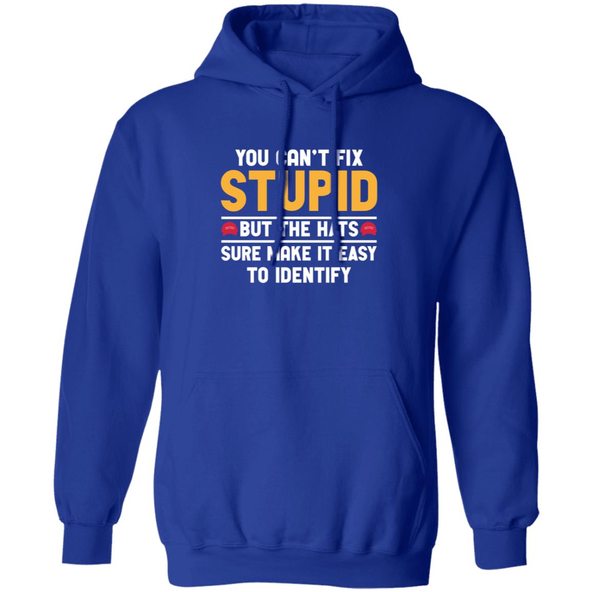 You Can't Fix Stupid But The Hats Sure Make It Easy To Identify Shirt - Teechipus