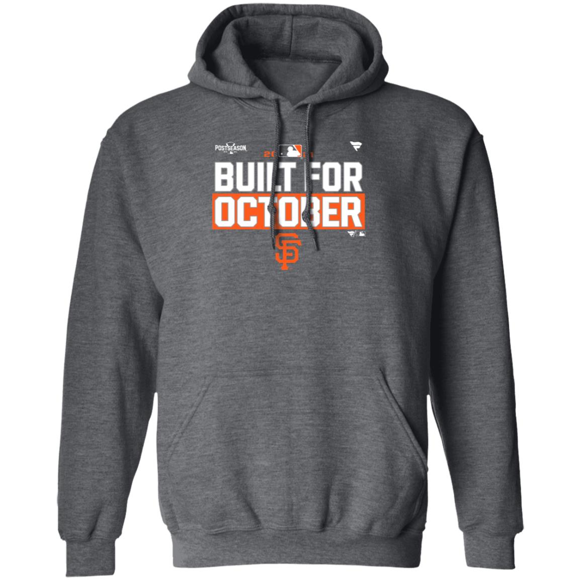 Built For October Shirt Sfgiants Built For October Shirt Hoodie Sweatshirt - Teechipus