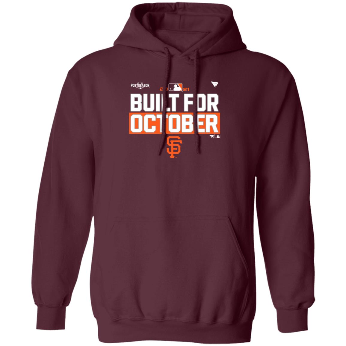 Built For October Shirt Sfgiants Built For October Shirt Hoodie Sweatshirt - Teechipus
