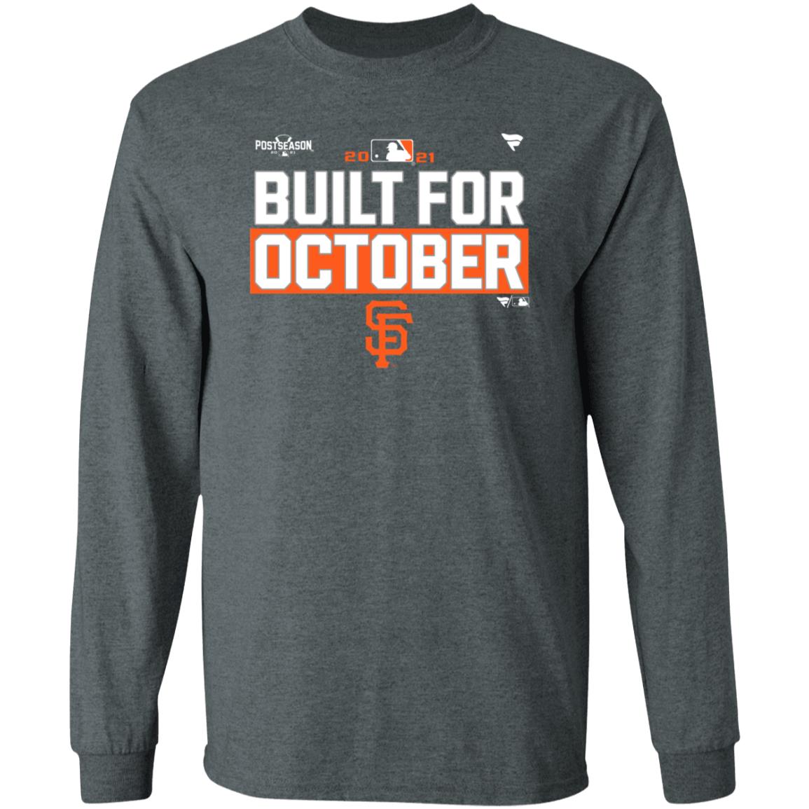 Built For October Shirt Sfgiants Built For October Shirt Hoodie Sweatshirt - Teechipus
