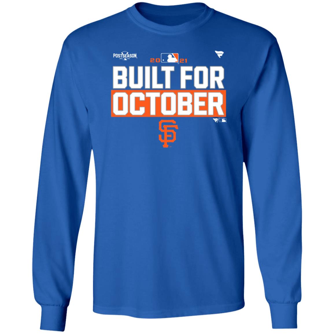 Built For October Shirt Sfgiants Built For October Shirt Hoodie Sweatshirt - Teechipus