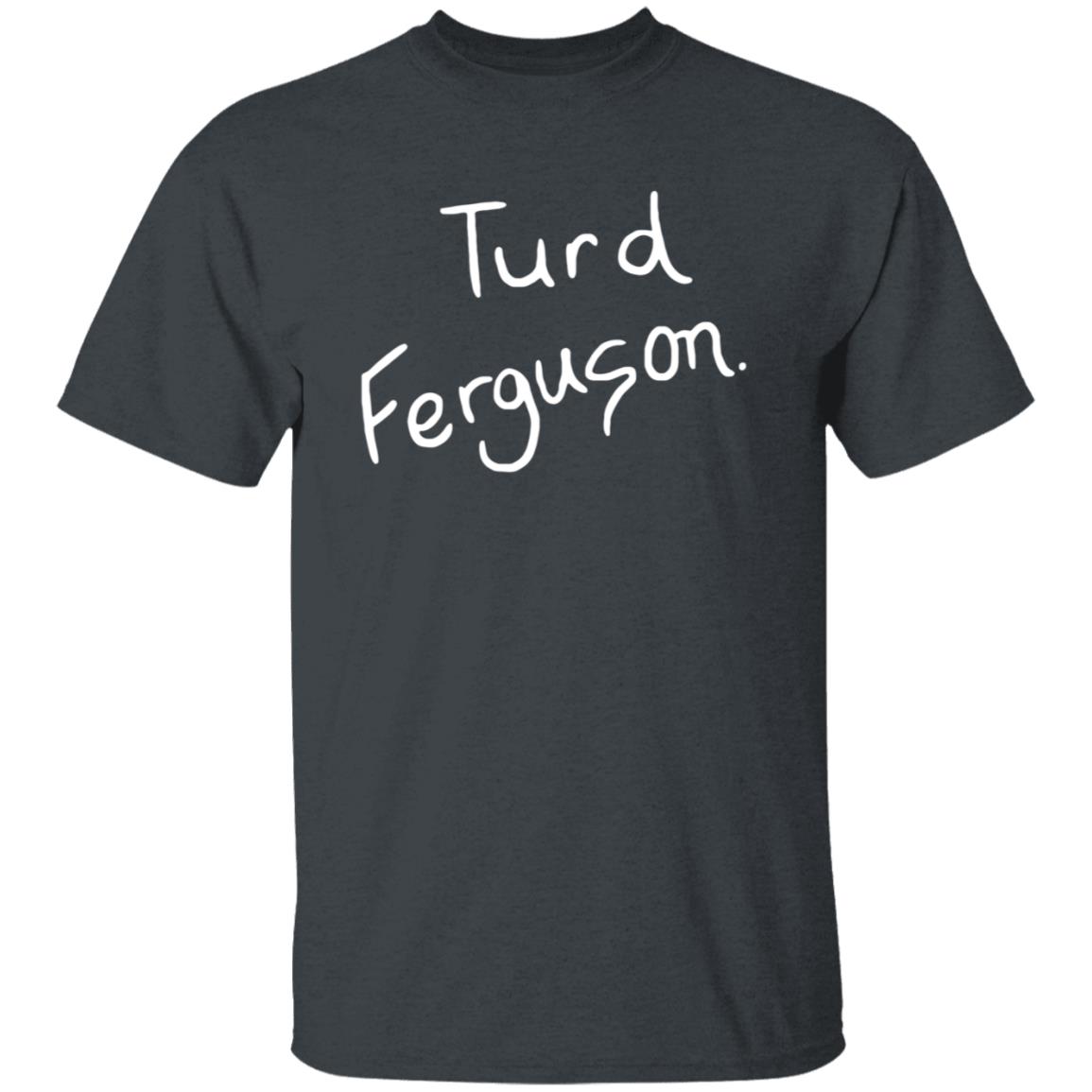 Turd Ferguson Shirt Norm Macdonald Turd Ferguson Shirt - Teechipus