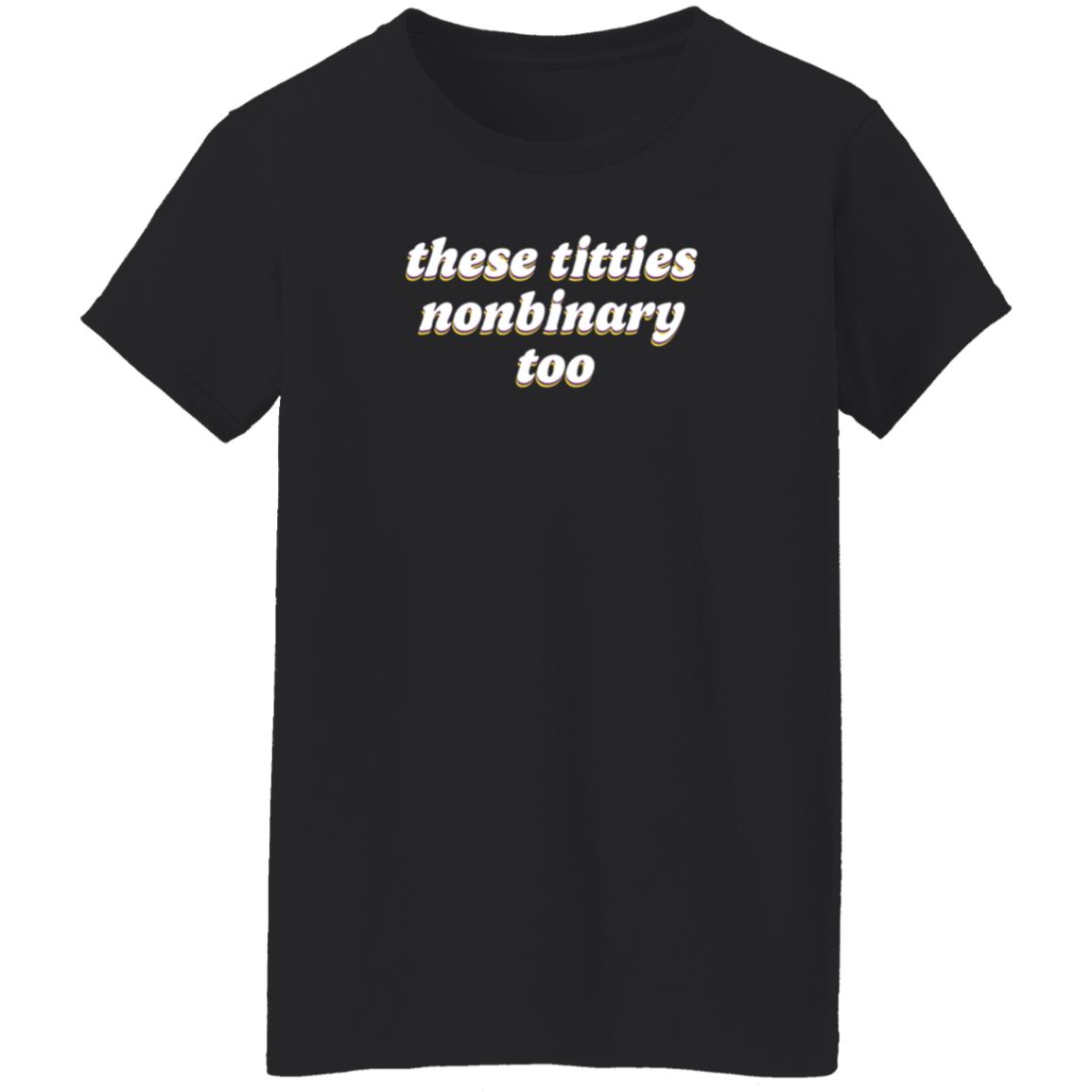 These Titties Nonbinary Too Shirt Bonfire Shop These Titties Nonbinary Too Shirt - Teechipus