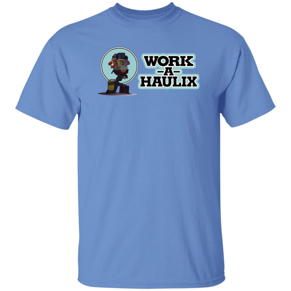 Work A Haulix Shirt Dazed Capella Work A Haulix Shirt Hoodie Sweatshirt - Teechipus
