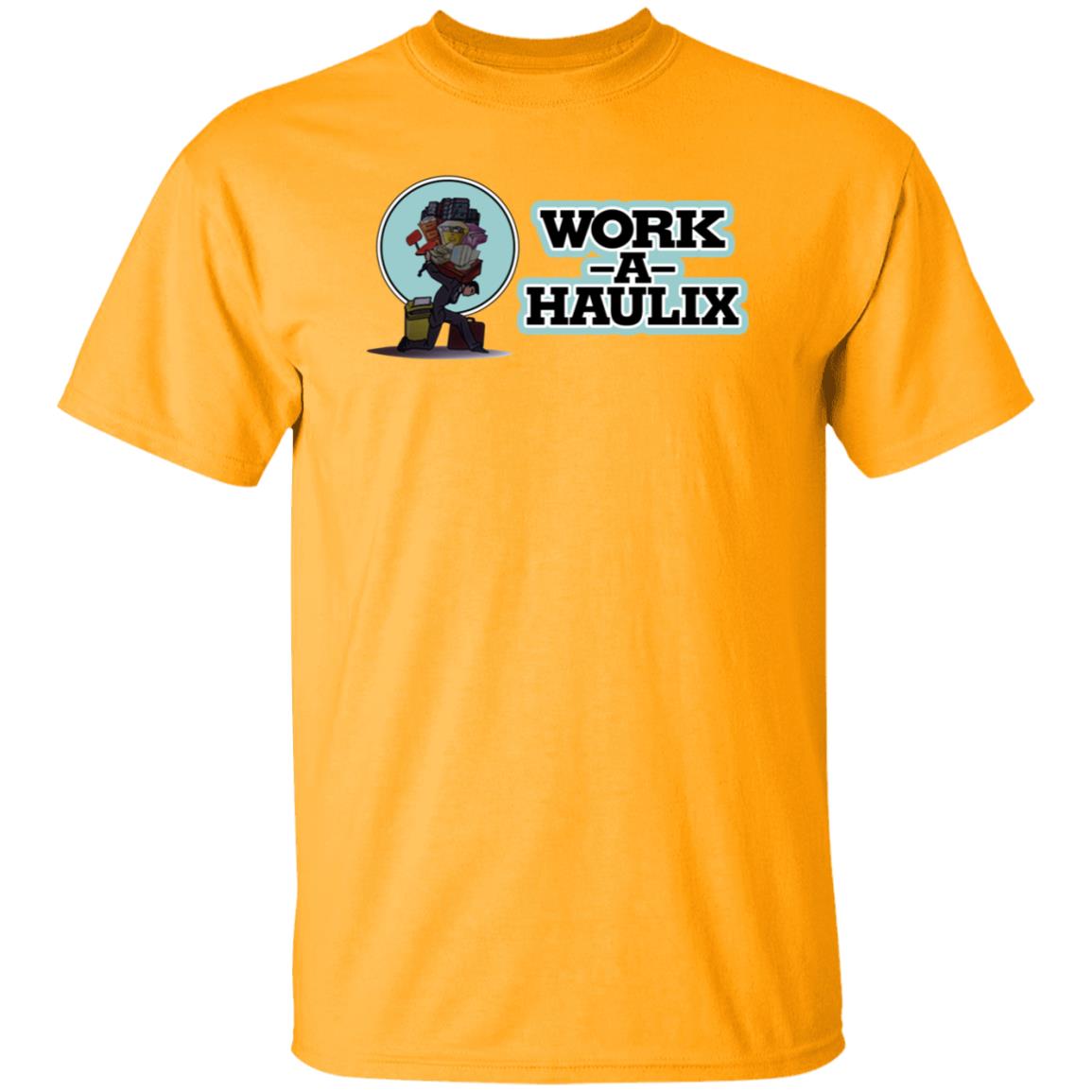 Work A Haulix Shirt Dazed Capella Work A Haulix Shirt Hoodie Sweatshirt - Teechipus