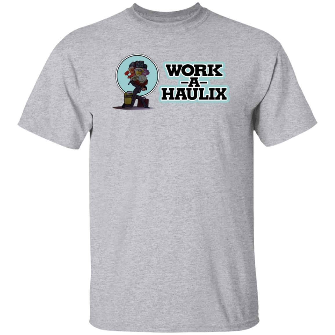 Work A Haulix Shirt Dazed Capella Work A Haulix Shirt Hoodie Sweatshirt - Teechipus