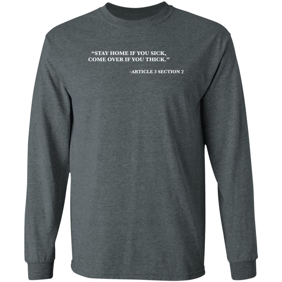 Stay Home If You Sick Come Over If You Thick Shirt Article 3 Section 2 Shirt Luvhurt Apparel Article Shirt Hoodie Sweatshirt - Teechipus