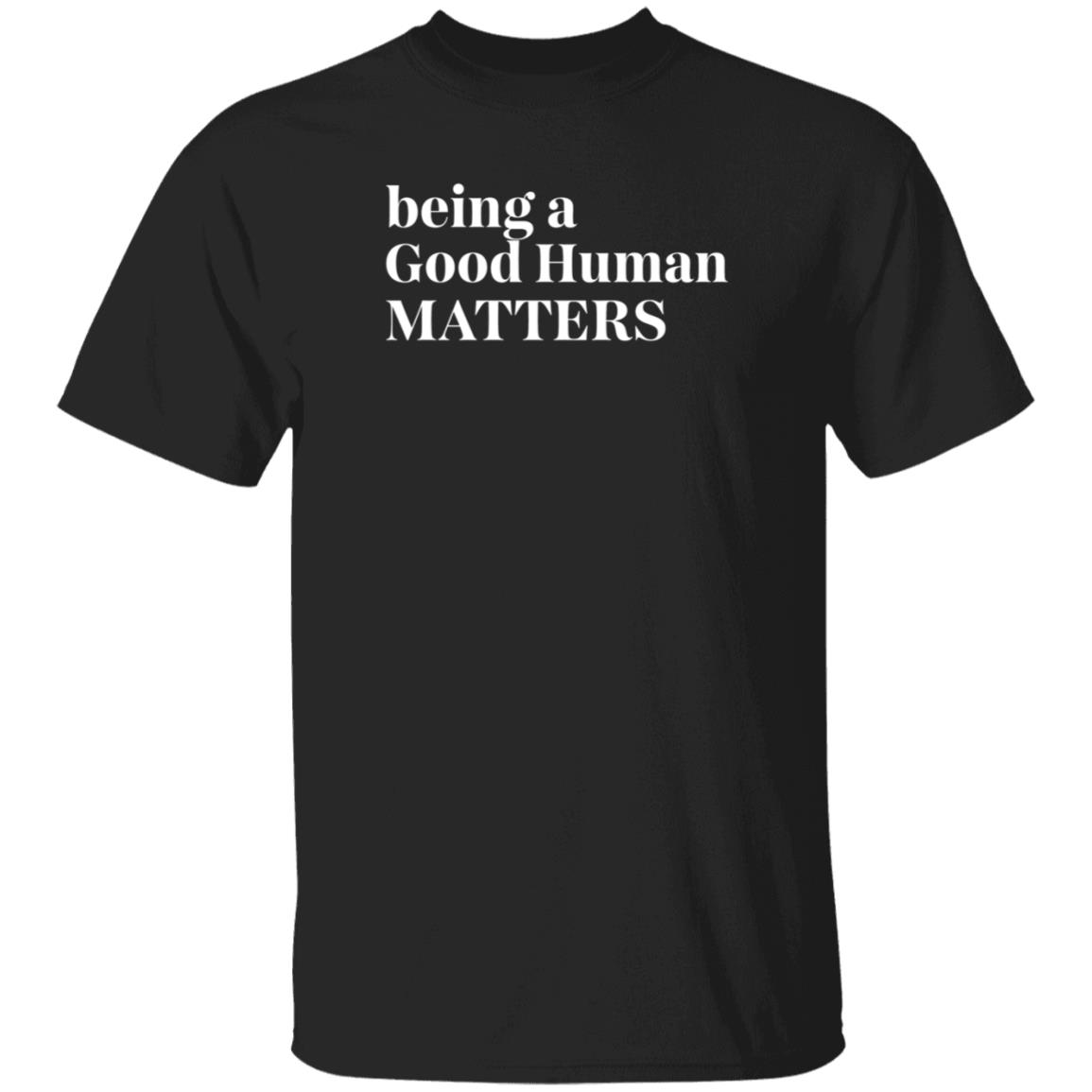 Tyler Merritt Being A Good Human Matters TMZ Live Shirt Hoodie Sweatshirt - Teechipus