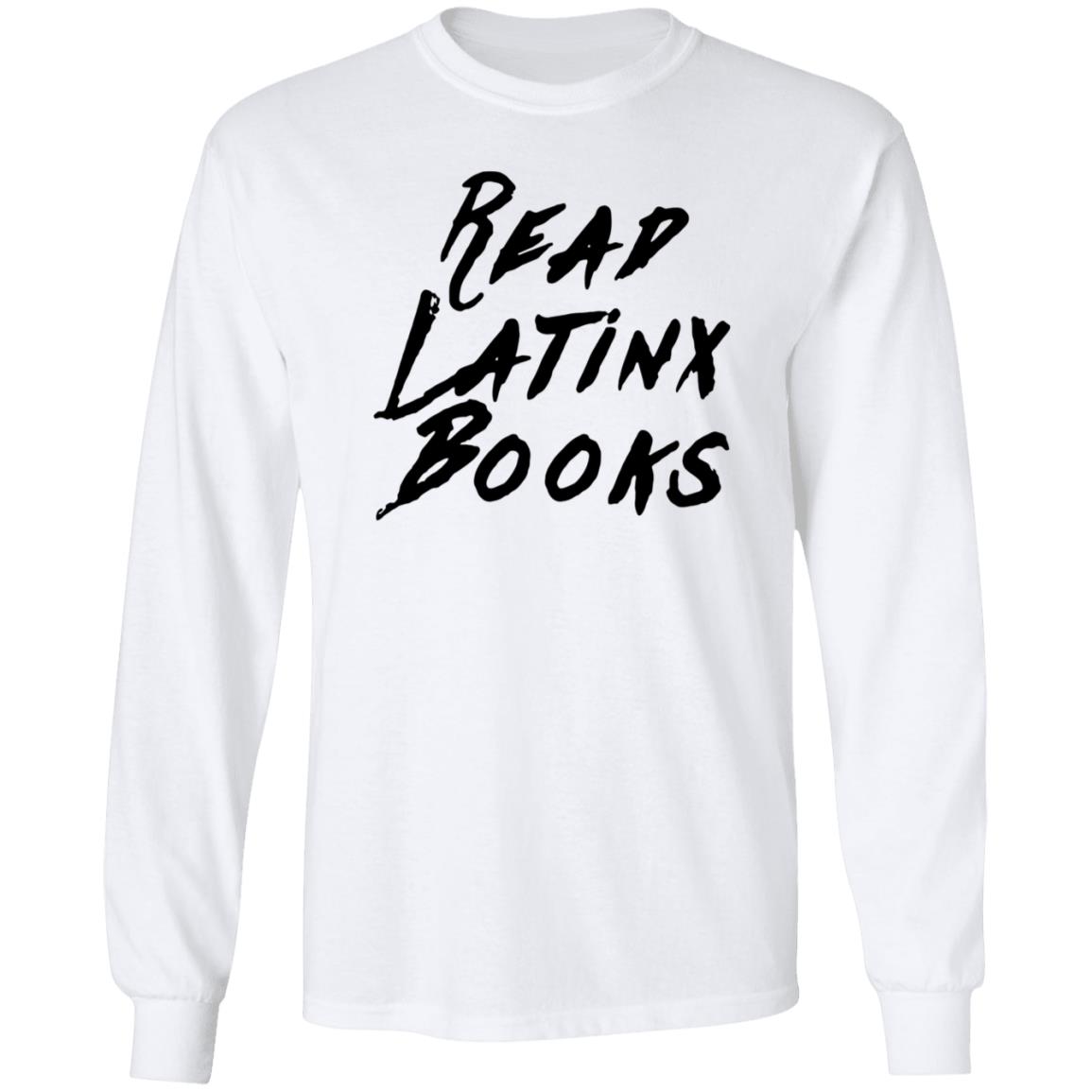 Read Latinx Books Shirt Appartcloth Store Read Latinx Books Shirt Hoodie Sweatshirt - Teechipus