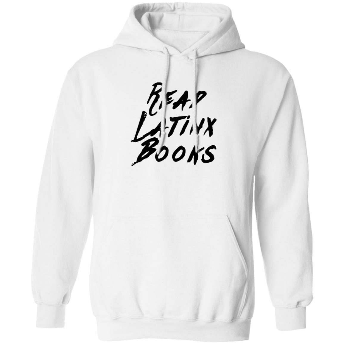 Read Latinx Books Shirt Appartcloth Store Read Latinx Books Shirt Hoodie Sweatshirt - Teechipus