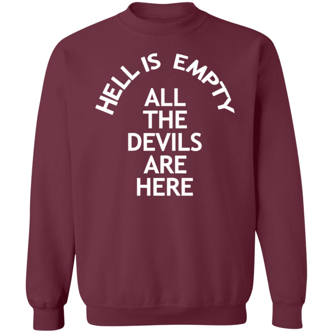 Hell Is Empty All The Devils Are Here Shirt Hoodie Sweatshirt - Teechipus