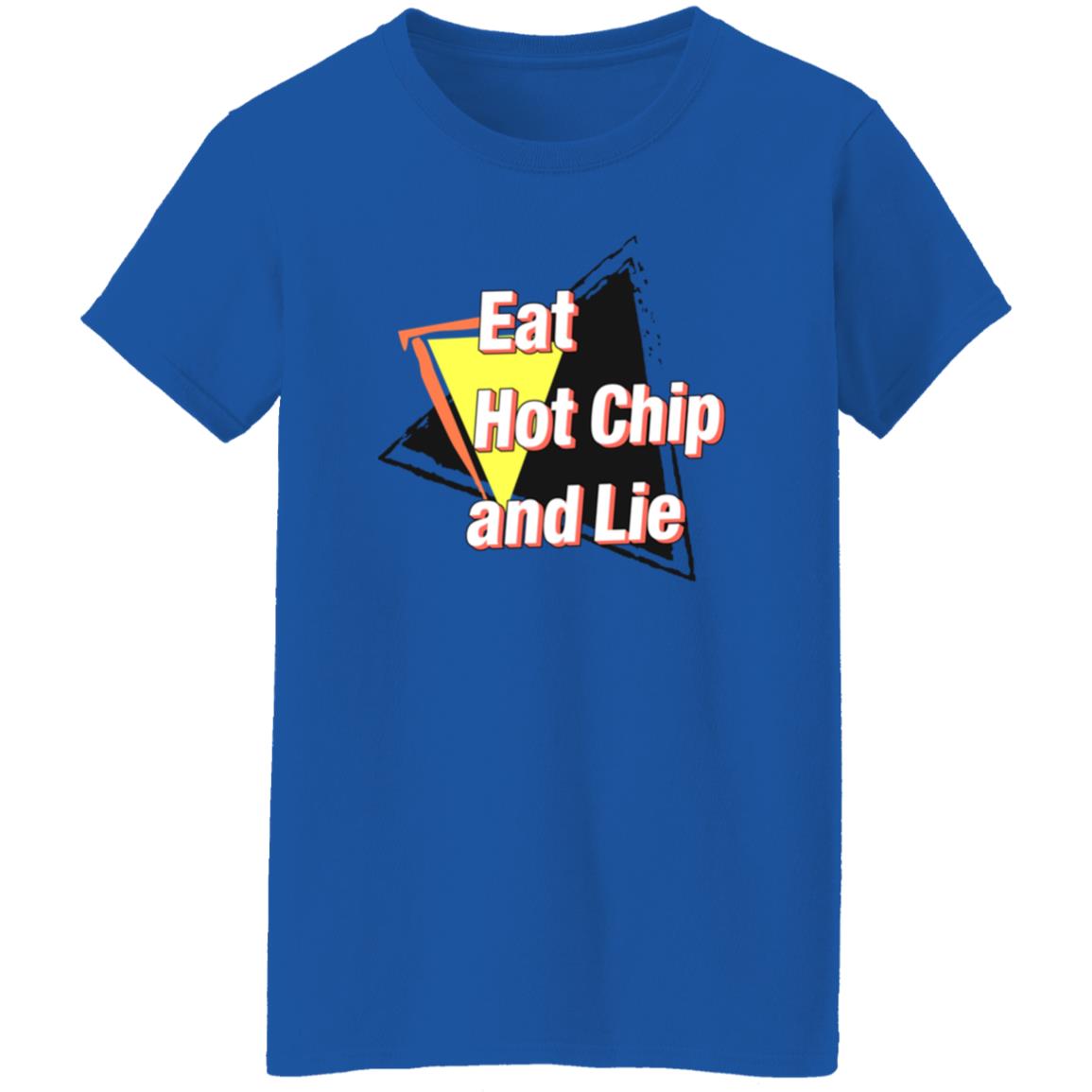 Eat Hot Chip And Lie Shirt - Teechipus