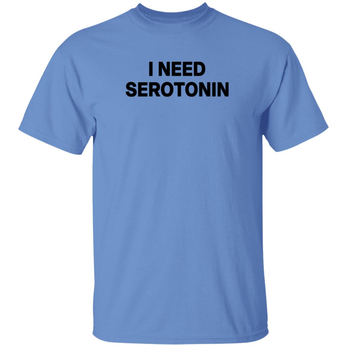 I Need Serotonin Shirt Itoldmythe I Need Serotonin Shirt - Teechipus