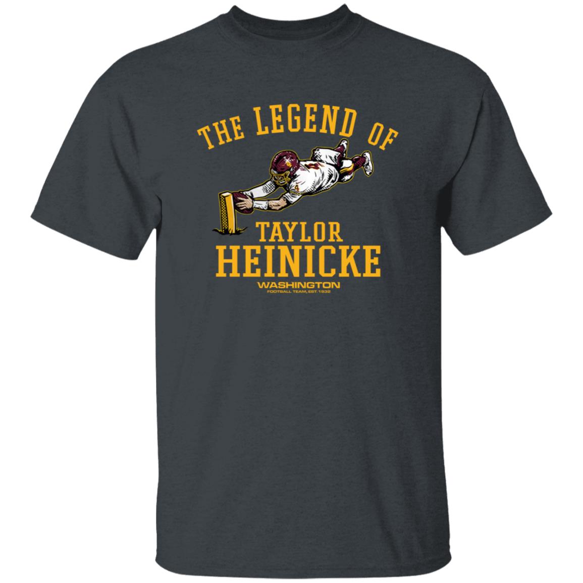 The Legend Of Taylor Heinicke Shirt Washington Football - Teechipus