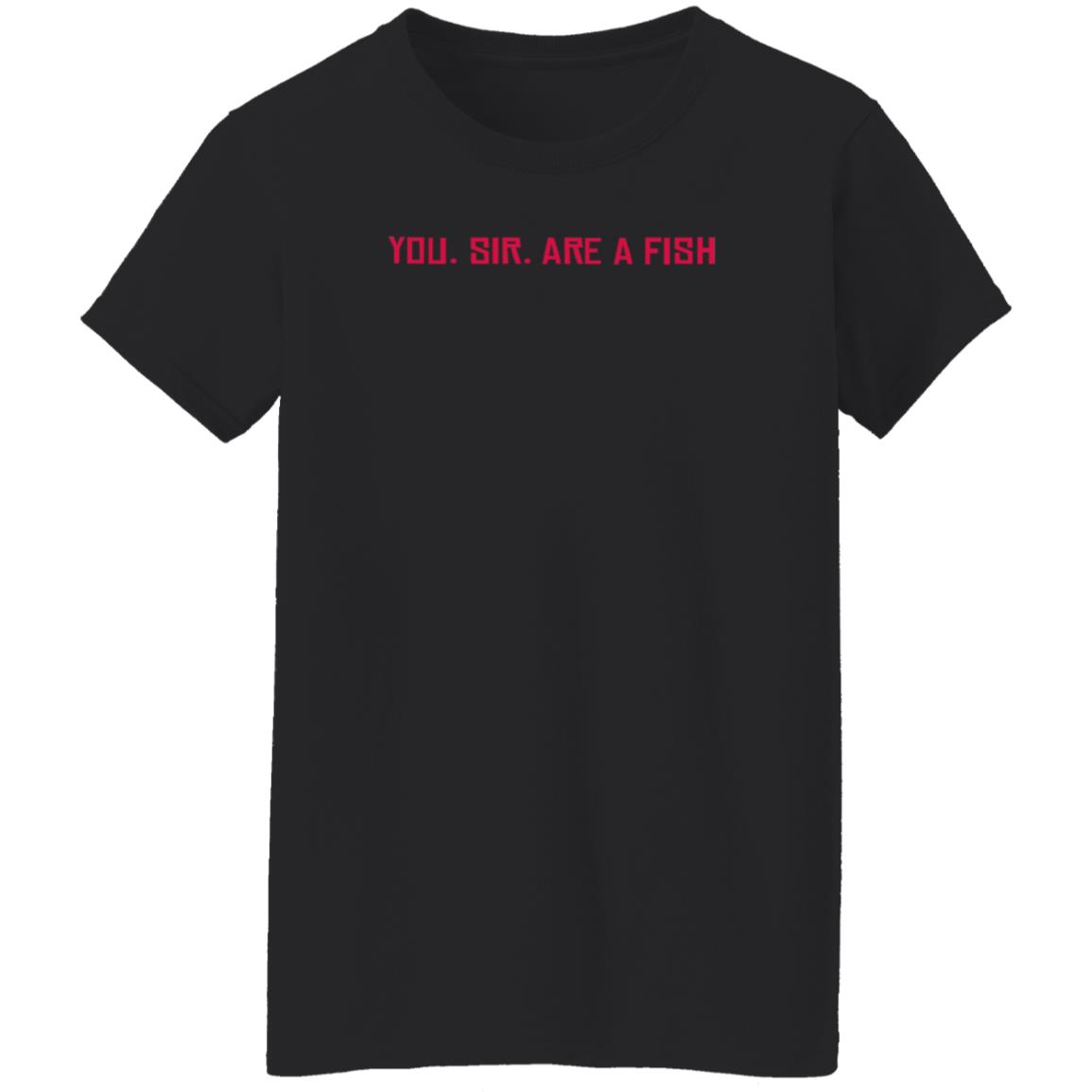 You Sir Are A Fish Shirt Texturedrat You Sir Are A Fish Shirt - Teechipus