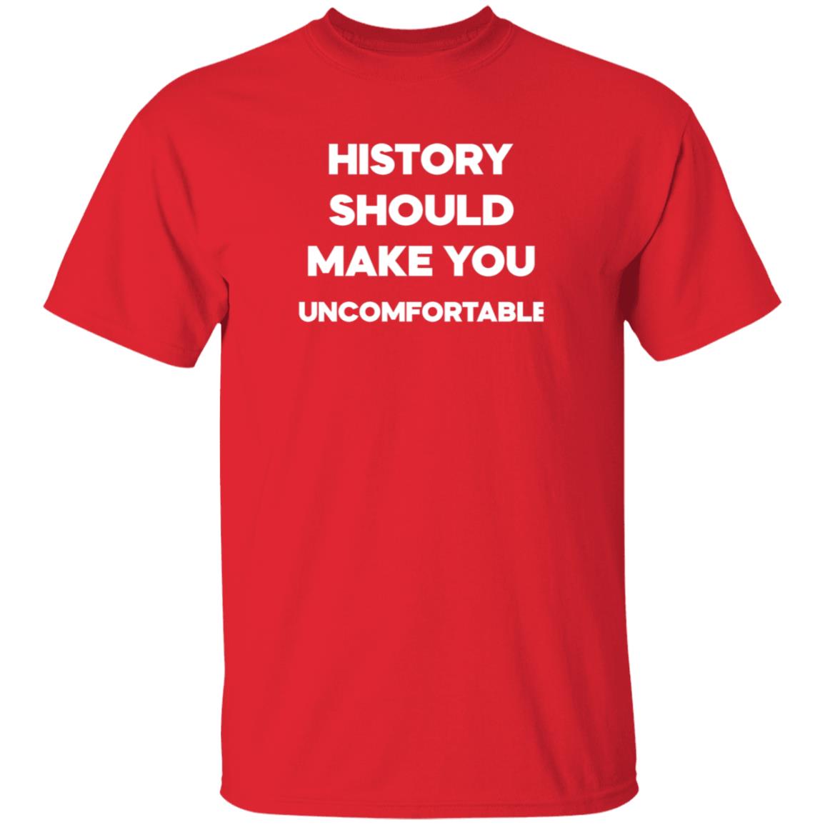 History Should Make You Uncomfortable Shirt Funny History Should Make You Uncomfortable T Shirt - Teechipus