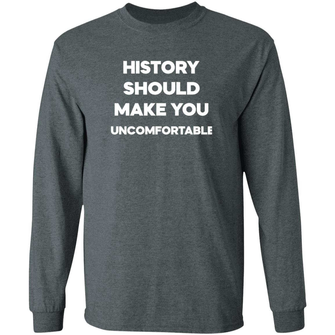 History Should Make You Uncomfortable Shirt Funny History Should Make You Uncomfortable T Shirt - Teechipus