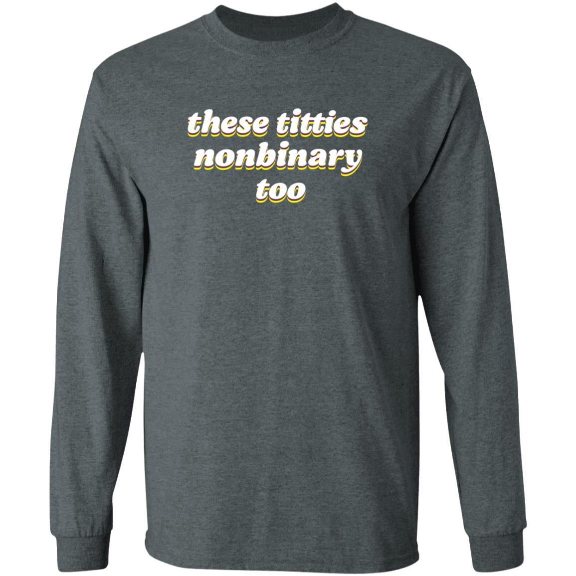 These Titties Nonbinary Too Shirt Tee Spoonie These Titties Nonbinary Too Shirt Hoodie Sweatshirt - Teechipus