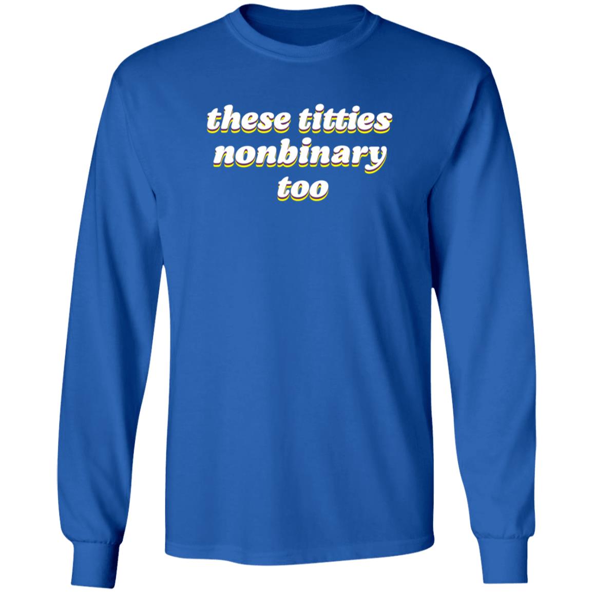 These Titties Nonbinary Too Shirt Tee Spoonie These Titties Nonbinary Too Shirt Hoodie Sweatshirt - Teechipus