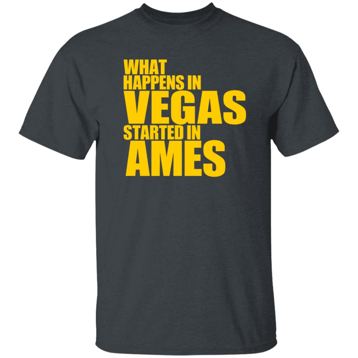 What Happens In Vegas Started In Ames Shirt Travisclones What Happens In Vegas Started In Ames Shirt Hoodie Sweatshirt - Teechipus