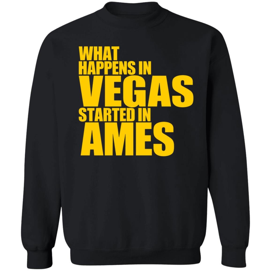 What Happens In Vegas Started In Ames Shirt Travisclones What Happens In Vegas Started In Ames Shirt Hoodie Sweatshirt - Teechipus