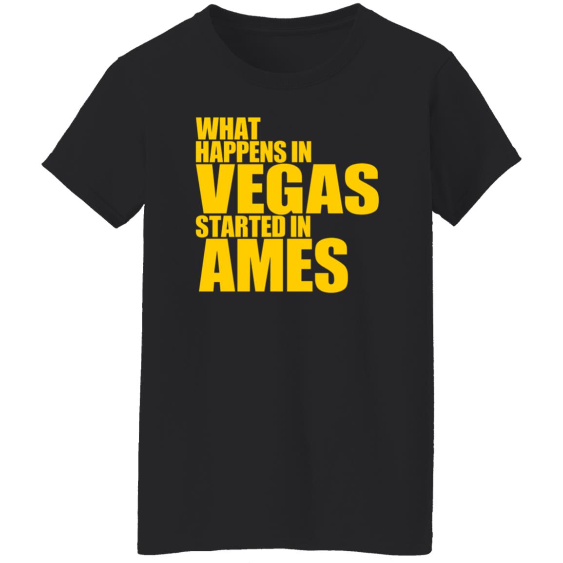 What Happens In Vegas Started In Ames Shirt Travisclones What Happens In Vegas Started In Ames Shirt Hoodie Sweatshirt - Teechipus