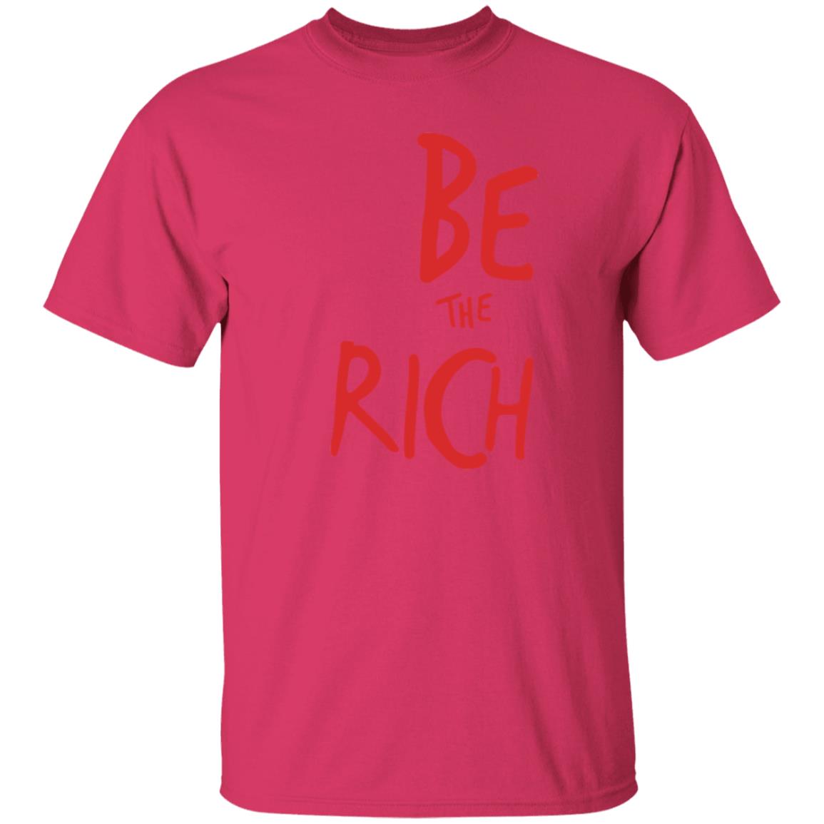 Be The Rich Shirt Shoptpusa Be The Rich Shirt Hoodie Sweatshirt - Teechipus