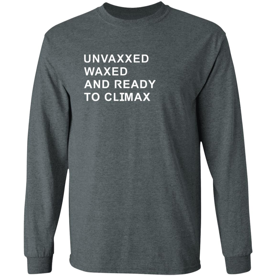 Unvaxxed Waxed And Ready To Climax Shirt Dump Truck - Teechipus