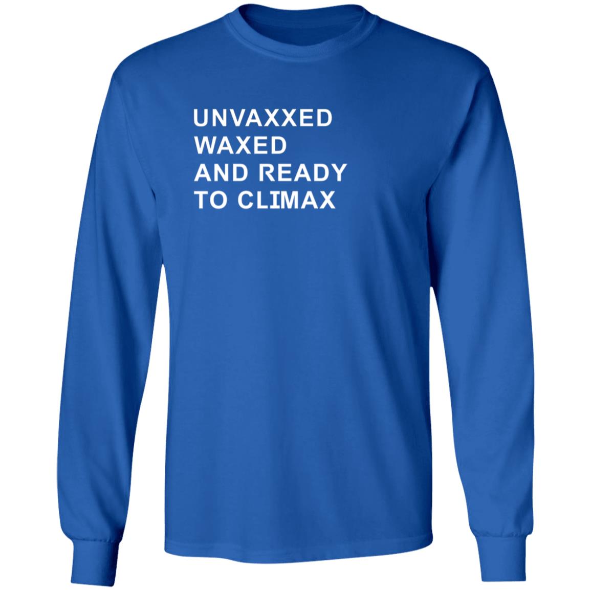 Unvaxxed Waxed And Ready To Climax Shirt Dump Truck - Teechipus
