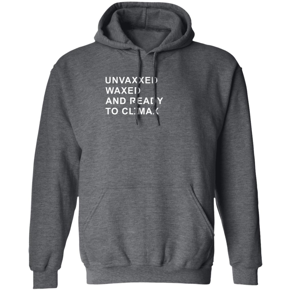 Unvaxxed Waxed And Ready To Climax Shirt Dump Truck - Teechipus