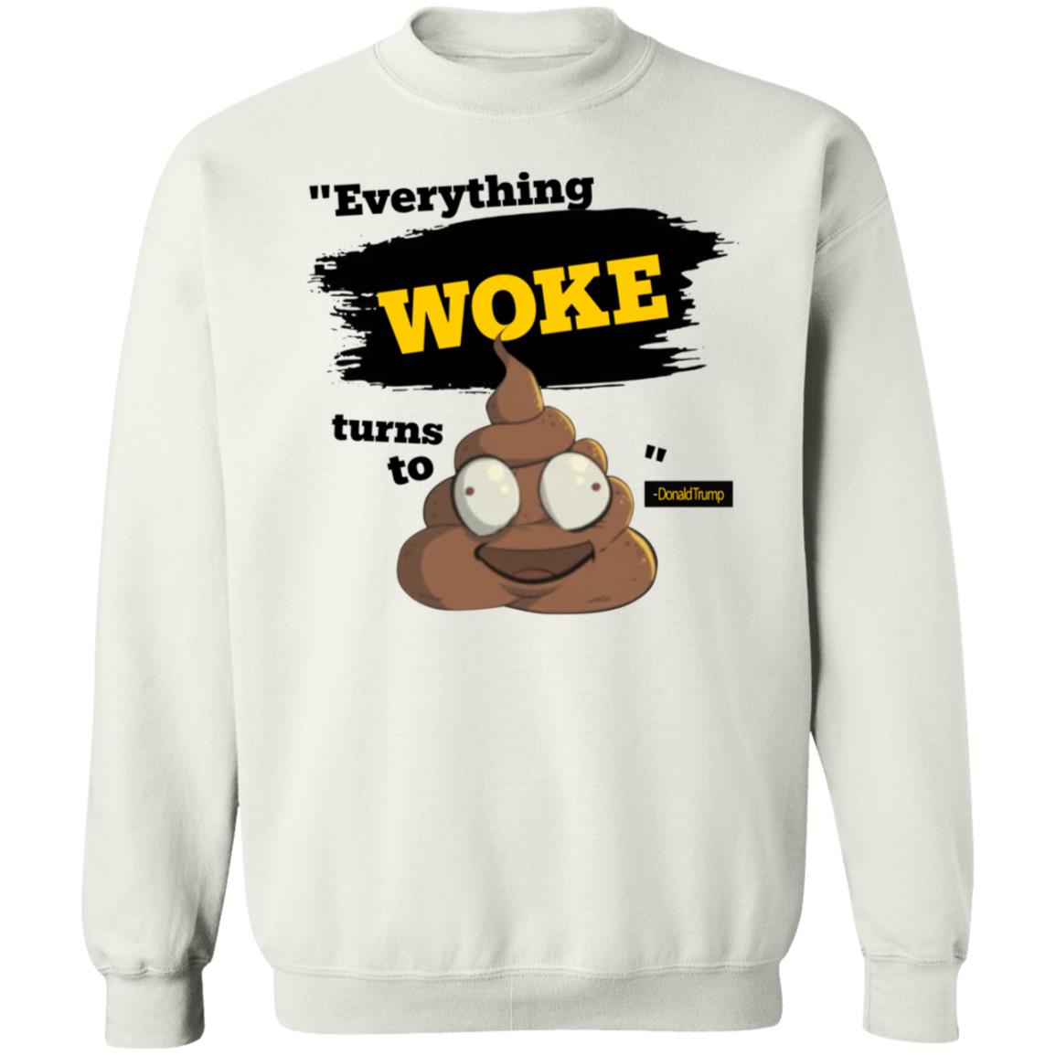 Everything Woke Turns To Shirt Shop Babylonbee Everything Woke Turns To Shirt Hoodie Sweatshirt - Teechipus