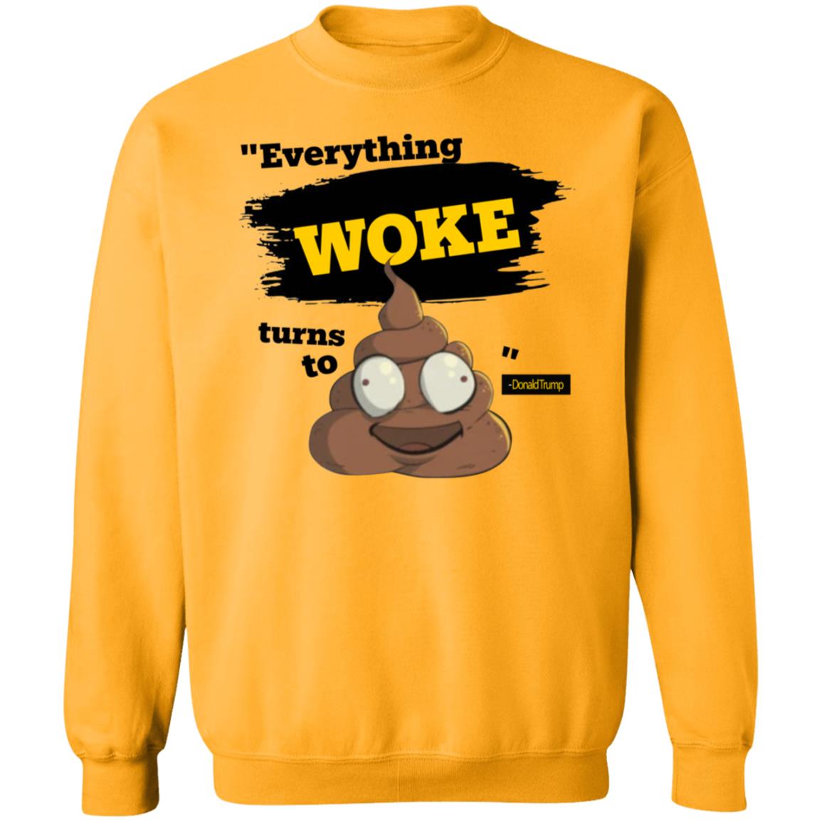 Everything Woke Turns To Shirt Shop Babylonbee Everything Woke Turns To Shirt Hoodie Sweatshirt - Teechipus