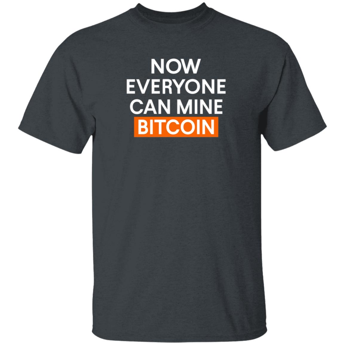 Now Everyone Can Mine Bitcoin Shirt Bitcoinblakee Now Everyone Can Mine Bitcoin Shirt - Teechipus