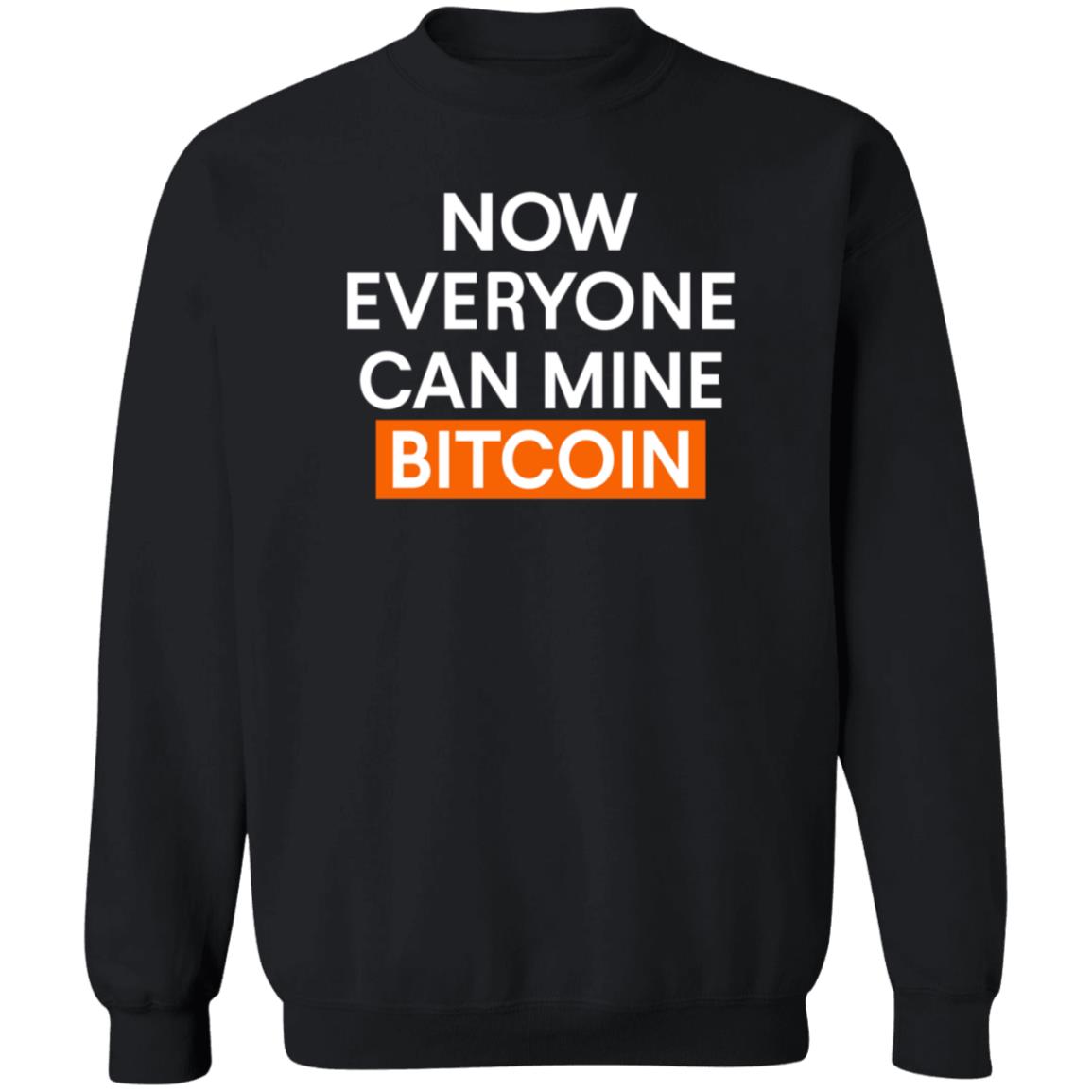 Now Everyone Can Mine Bitcoin Shirt Bitcoinblakee Now Everyone Can Mine Bitcoin Shirt - Teechipus