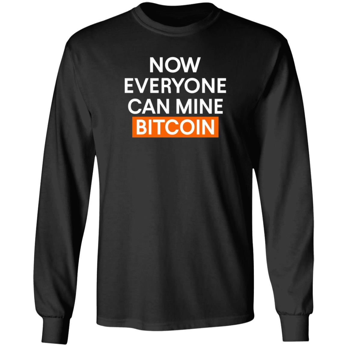 Now Everyone Can Mine Bitcoin Shirt Bitcoinblakee Now Everyone Can Mine Bitcoin Shirt - Teechipus