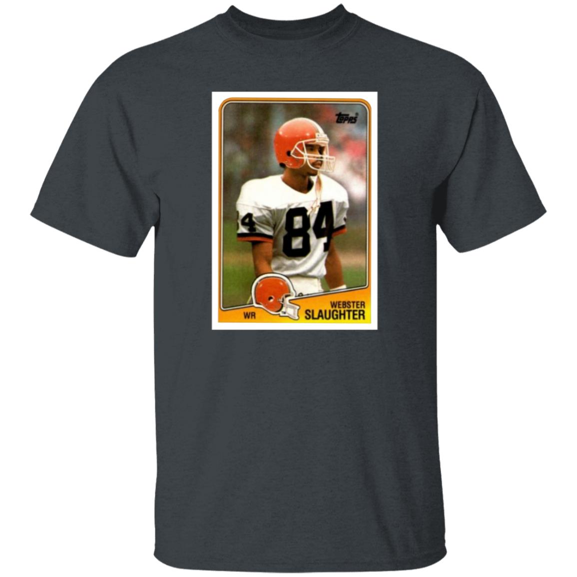 Webster Slaughter Shirt Bernie Kosar Webster Slaughter Shirt Hoodie Sweatshirt - Teechipus