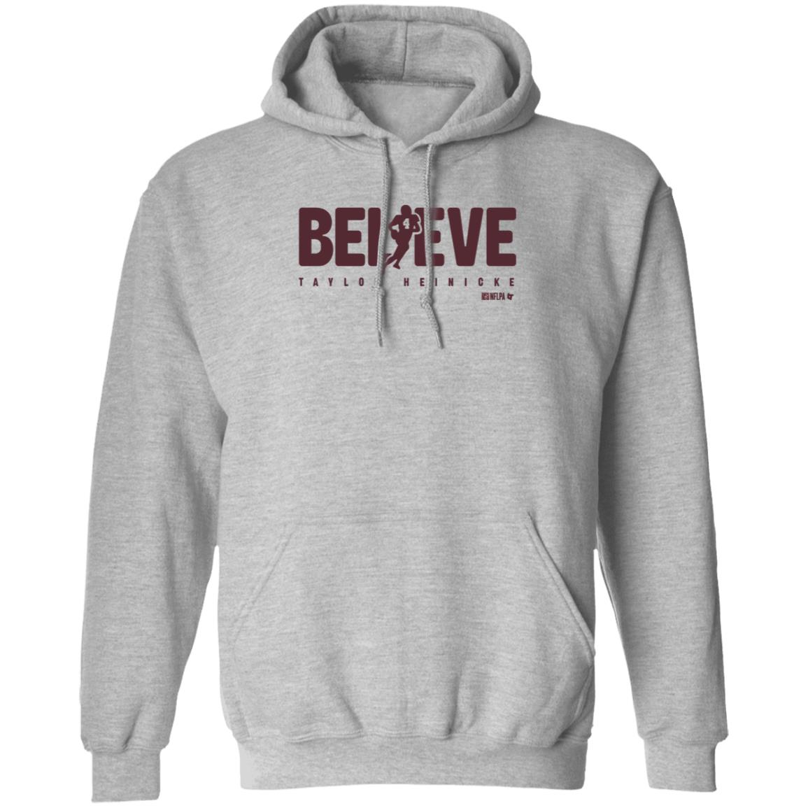 Taylor Heinicke Believe Shirt Breakingt Store Taylor Heinicke Believe Shirt Hoodie Sweatshirt - Teechipus