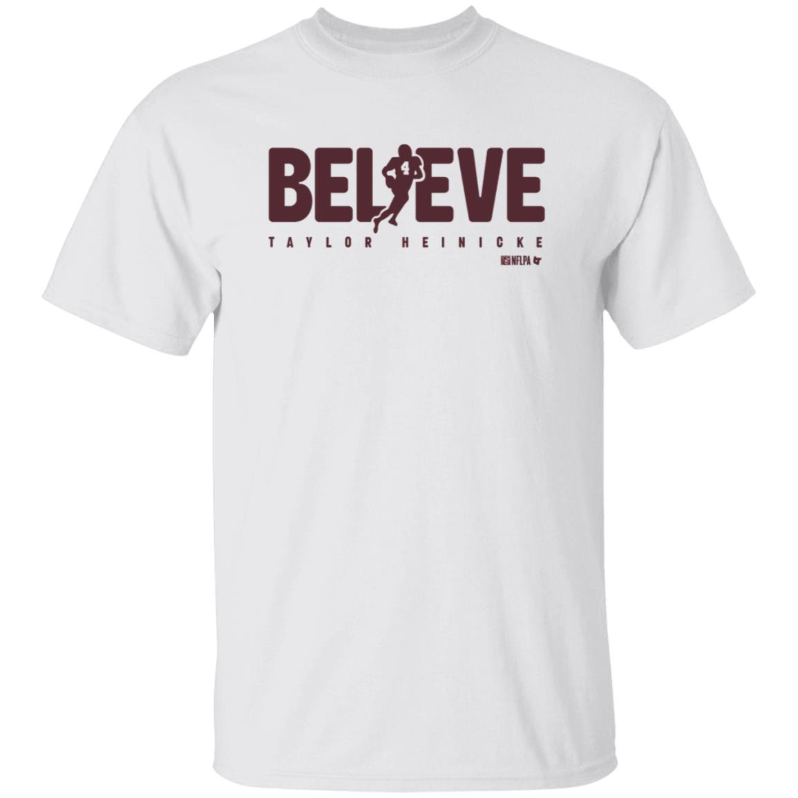 Taylor Heinicke Believe Shirt Breakingt Store Taylor Heinicke Believe Shirt Hoodie Sweatshirt - Teechipus