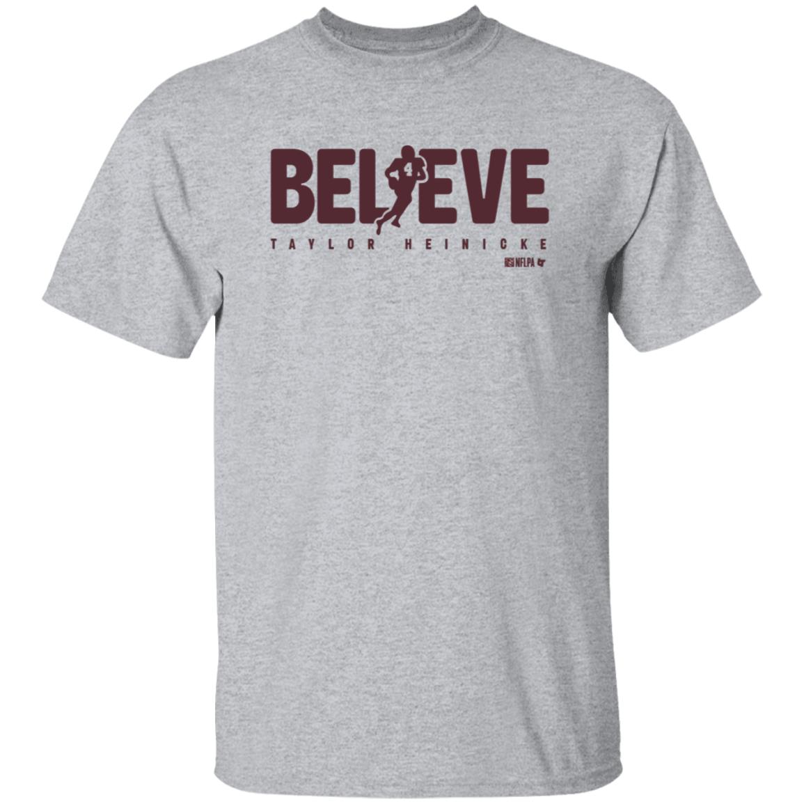 Taylor Heinicke Believe Shirt Breakingt Store Taylor Heinicke Believe Shirt Hoodie Sweatshirt - Teechipus