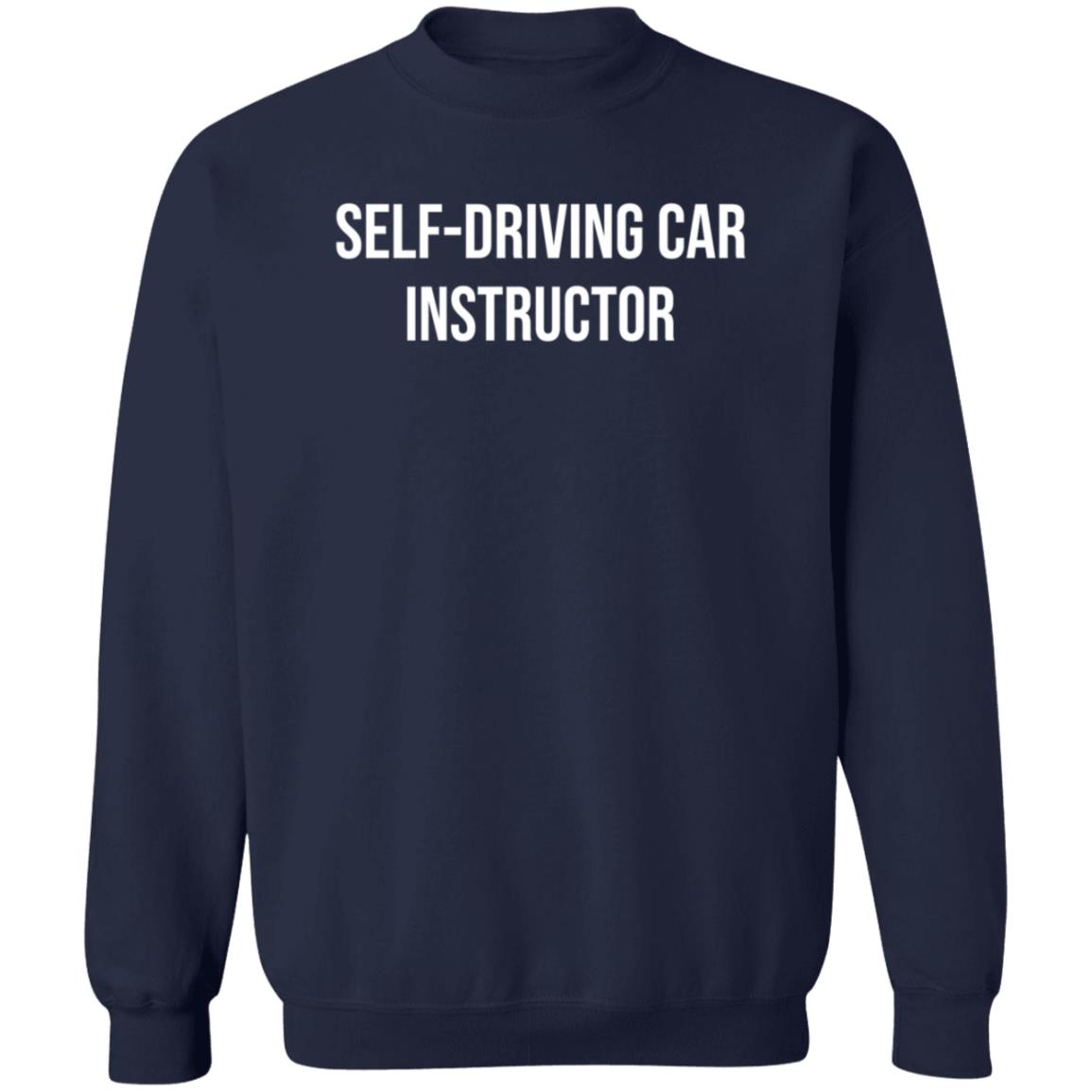Self-Driving Car Instructor Shirt Dirtytesla Self-Driving Car Instructor Shirt - Teechipus