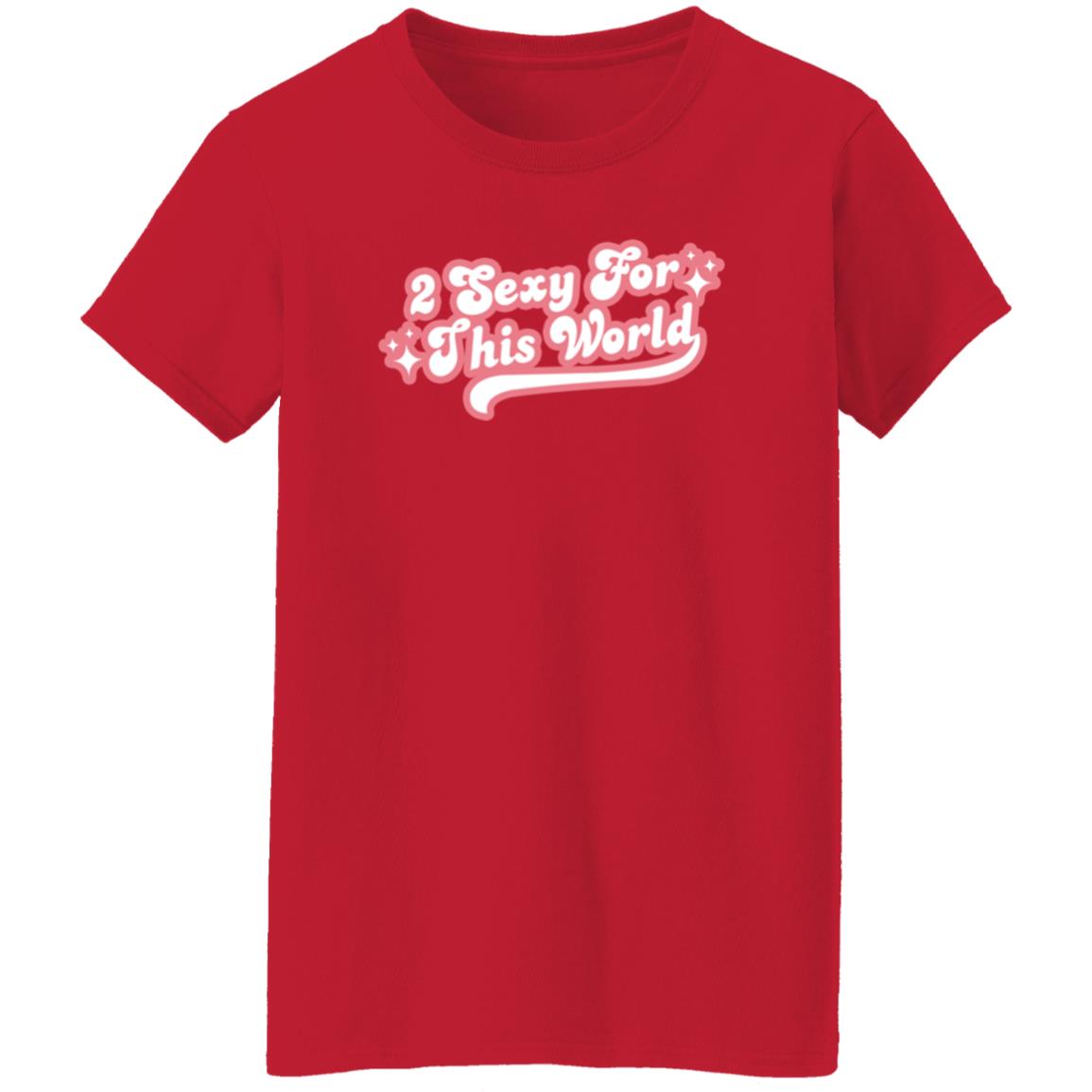2 Sexy For This World T Shirt Barstoolsports Store 2 Sexy Shirt Hoodie Sweatshirt - Teechipus